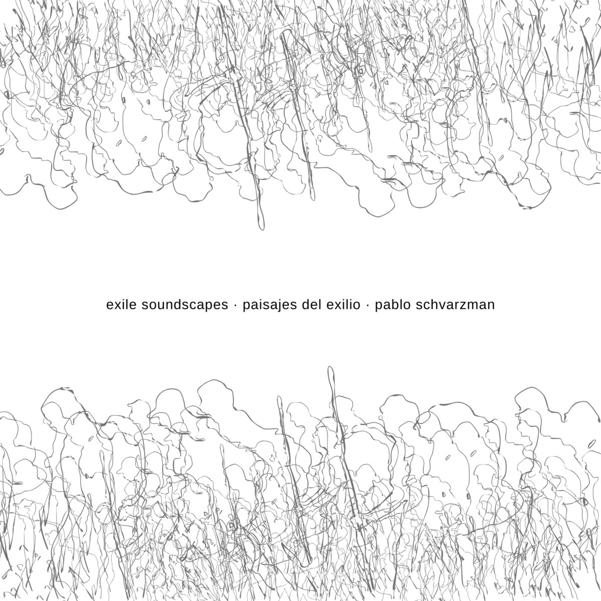 Exile Soundscapes by Pablo Schvarzman